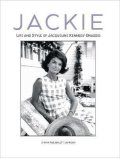 Pasqualetti Johnson Chiara: Jackie: Life and Style of Jaqueline Kennedy Onassis