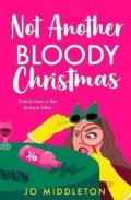 Middleton Jo: Not Another Bloody Christmas