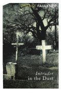 Faulkner William: Intruder in the Dust