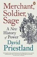 Priestland David: Merchant, Soldier, Sage - A New History of Power