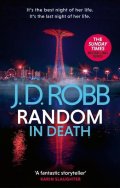 Robb J. D.: Random in Death: An Eve Dallas thriller (In Death 58)