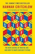 Critchlow Hannah: The Science of Fate : The New Science of Who We Are - And How to Shape our 