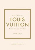 Homer Karen: Little Book of Louis Vuitton: The Story of the Iconic Fashion House