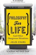 Evans Jules: Philosophy for Life : And other dangerous situations