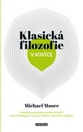 Moore Michael: Klasická filozofie v kostce