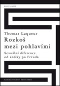 Laqueur Thomas: Rozkoš mezi pohlavími Sexuální diference od antiky po Freuda