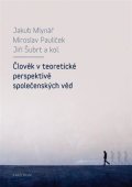 Šubrt Jiří: Člověk v teoretické perspektivě společenských věd