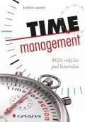 kolektiv autorů: Time management - Mějte svůj čas pod ko