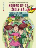 Prošková Denisa: Kdopak by se školy bál / Who Would Be Afraid of School