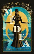 Hewlett Rosie: Médea