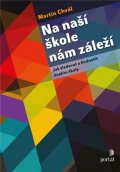 Chvál Martin: Na naší škole nám záleží - Jak sledovat a hodnotit kvalitu školy