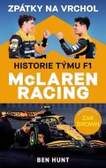 Hunt Ben: Zpátky na vrchol - Historie týmu F1 McLaren Racing