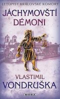Vondruška Vlastimil: Jáchymovští démoni - Letopisy královské komory
