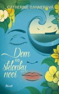 Bannerová Catherine: Dom na sklonku noci (slovensky)