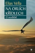 Vella Elias: Na orlích křídlech - O modlitbě