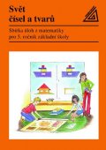 kolektiv autorů: Matematika pro 5. roč. ZŠ Svět čísel a tvarů - Sbírka úloh