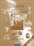 kolektiv autorů: Dějepis 6 pro ZŠ a VG - Pracovní sešit