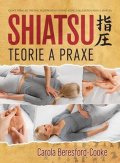 Beresford-Cooke Carola: Shiatsu Teorie a praxe