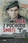 Hersch Jack J.: Útěk z pochodu smrti - Pozoruhodný příběh muže, který dvakrát unikl z konce