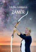 Jordánová Zdeňka: Záměr