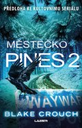 Crouch Blake: Městečko Pines 2
