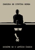 Stolárik Josef: Zakázka od strýčka Herba / Uvidíme se v lepších časech