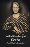 Sternbergová Cecilia: Cesta - Paměti české aristokratky