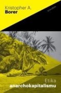 Borer Kristopher A.: Etika anarchokapitalismu