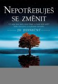 De Mello Anthony: Nepotřebuješ se změnit