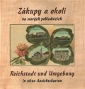 kolektiv autorů: Zákupy a okolí na starých pohlednicích / Reichstadt und Umgebung in alten A