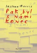 Ferris Joshua: Pak byl s námi konec