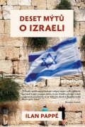 Pappé Ilan: Deset mýtů o Izraeli