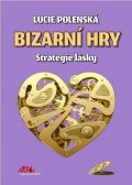 Polenská Lucie: Bizarní hry - Strategie lásky