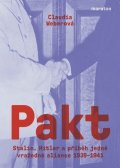 Weberová Claudia: Pakt - Stalin, Hitler a příběh jedné vražedné aliance 1939-1941