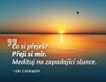 Chinmoy Sri: Magnet na lednici - Co si přeješ? Přeji si mír. Medituj na zapadající slunc