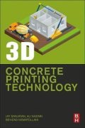 Sanjayan Jay G.: 3D Concrete Printing Technology : Construction and Building Applications