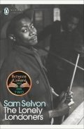 Selvon Sam: The Lonely Londoners