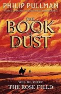 : Rose Field: The Book of Dust Volume Three