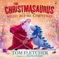 Fletcher Tom: Christmasaurus and the Night Before Christmas