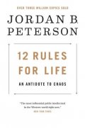 Peterson Jordan B.: 12 Rules for Life: An Antidote to Chaos