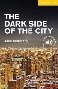 Battersby Alan: Dark Side of the City Level 2 Elementary/Lower Intermediate