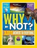 National Geographic Kids: National Geographic Kids Why Not?: Over 1,111 Answers to Everything
