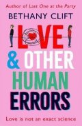 Clift Bethany: Love And Other Human Errors: the most original rom-com you´ll read this yea
