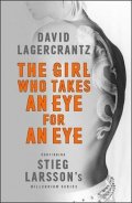 Lagercrantz David: The Girl Who Takes an Eye for an Eye
