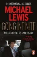 Lewis Michael: Going Infinite: The Rise and Fall of a New Tycoon