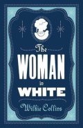 Collins Wilkie: The Woman in White: Annotated Edition (Alma Classics Evergreens)