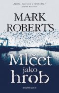 Roberts Mark: Mlčet jako hrob