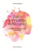 Stehlíková Monika: Život s vysokou inteligencí - Průvodce pro nadané dospělé a nadané děti