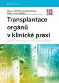 Wohlfahrtová Mariana, Viklický Ondřej, Lischke Robert: Transplantace orgánů v klinické praxi