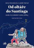 Hanuš Lukáš: Od oltáře do Santiaga aneb na svatební cestu pěšky